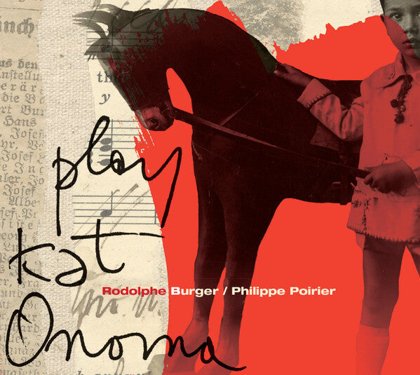 Rodolphe Burger / Philippe Poirier - Play Kat Onoma - Rodolphe Burger, Philippe Poirier - CD
