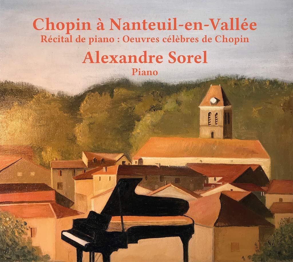 Livrenpoche : Chopin À Nanteuil-en-Vallée-Récital de Piano : Oeuvres Célèbres - Alexandre Sorel - CD
