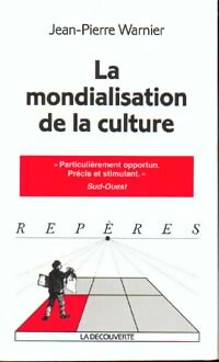 Livrenpoche : La mondialisation de la culture - Jean-Pierre Warnier - Livre