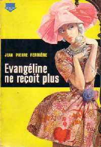 Evangéline ne reçoit plus - Jean-Pierre Ferrière - Livre