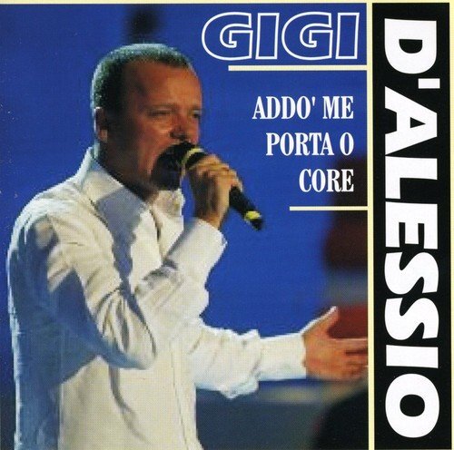 Livrenpoche : Addo' Me Porta O Core - D'Alessio Gigi - CD