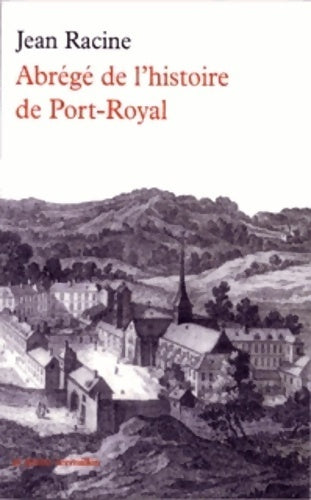 Livrenpoche : Abrégé de l'histoire de Port-Royal - Jean Racine - Livre