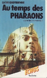 Livrenpoche : La vie quotidienne au temps des pharaons - Catherine Chadefaud, Huguette Meunier - Livre