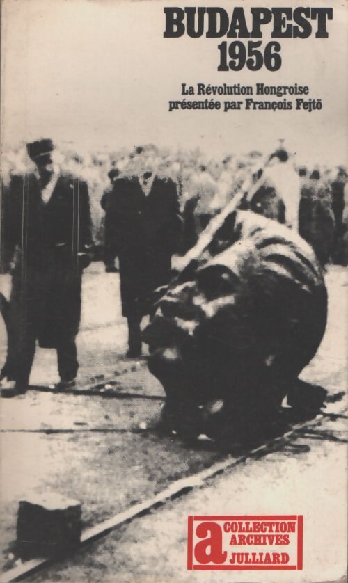 Budapest 1956 - François Fejto - Livre