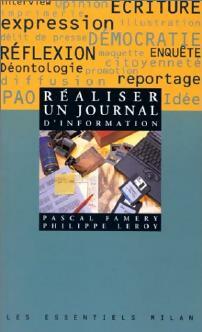 Réaliser un journal d'information - Philippe Leroy ; Pascal Famery -  Les Essentiels Milan - Livre