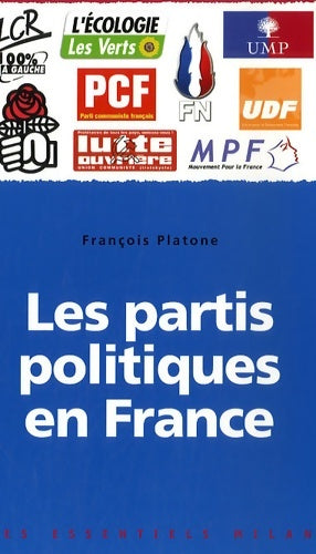 Livrenpoche : Les partis politiques en France - François Platone - Livre