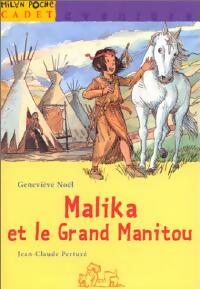 Livrenpoche : Malika et le grand Manitou - Geneviève Noël - Livre