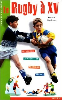 Livrenpoche : Le rugby à XV - Michel Deshors - Livre