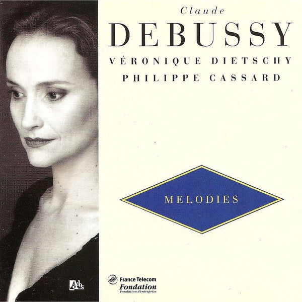 Claude Debussy - Véronique Dietschy, Philippe Cassard - Mélodies - Claude Debussy - CD