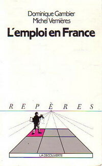 Livrenpoche : L'emploi en France - Dominique Gambier, Michel Vernières - Livre