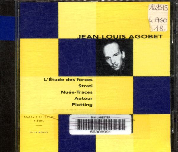Agobet : L'étude des forces / Strati / Nuée-Traces / Autour / Plotting - - CD