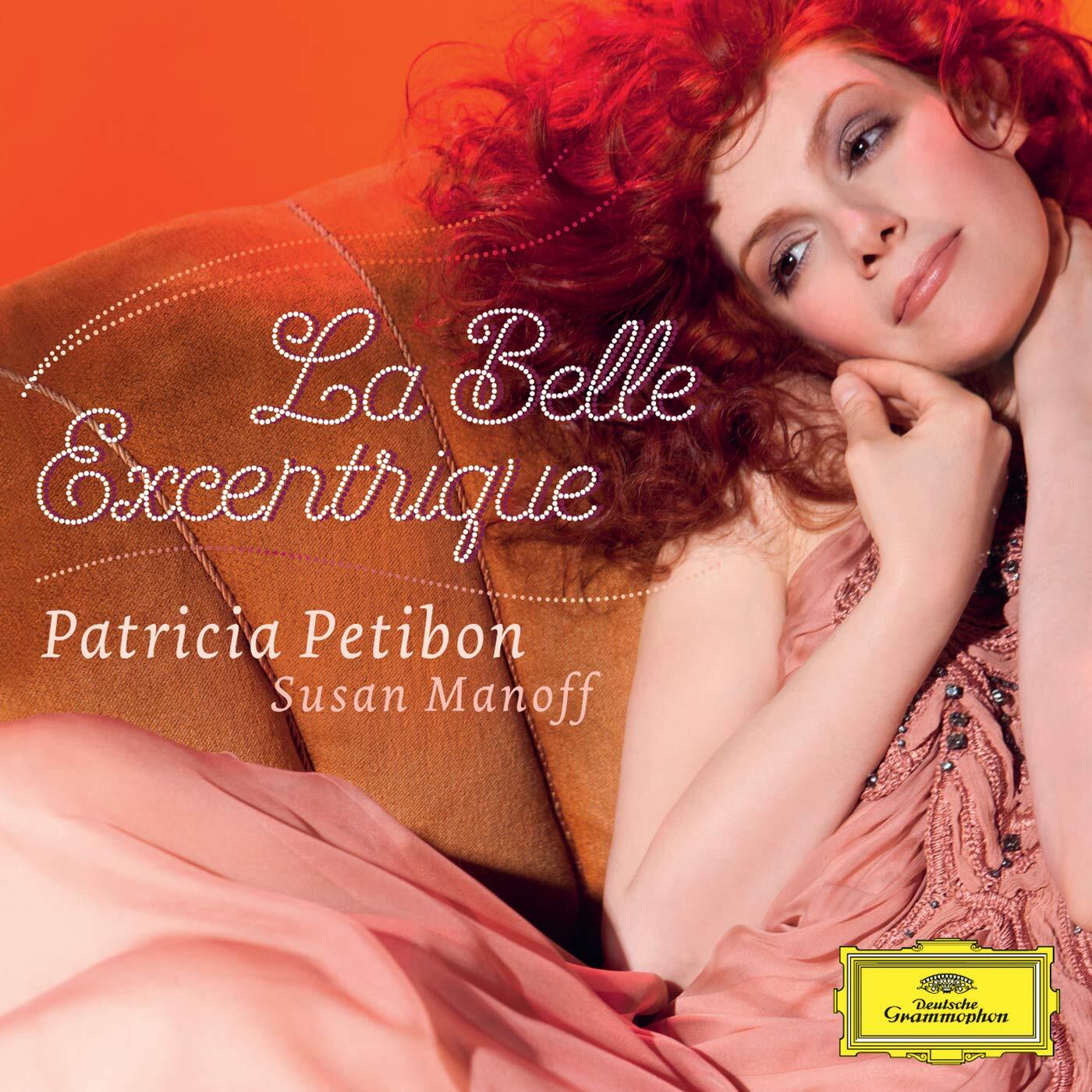 Patricia Petibon - La Belle Excentrique - Patricia Petibon, Susan Manoff - CD