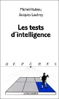 Livrenpoche : Les tests d'intelligence - Michel Huteau, Jacques Lautrey - Livre