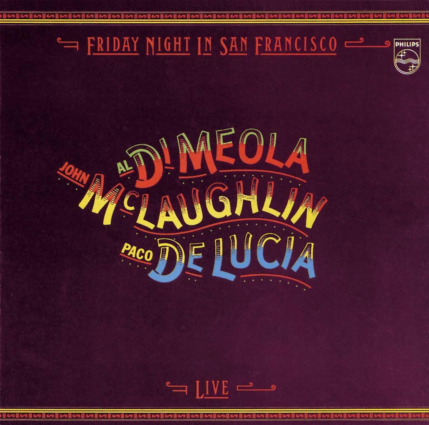 Al Di Meola, John Mclaughlin, Paco De Lucía - Friday night in san francisco - Paco De Lucía, John McLaughlin, Al Di Meola - CD