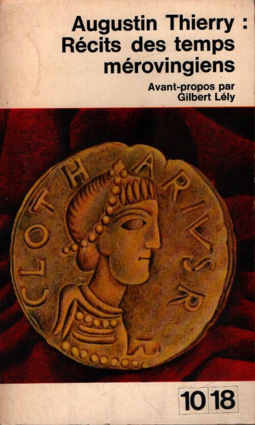 Récits des temps mérovingiens - Augustin Thierry - Livre