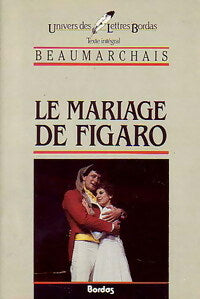 Le mariage de Figaro - Beaumarchais ; Pierre-Augustin Beaumarchais -  Univers des Lettres - Livre