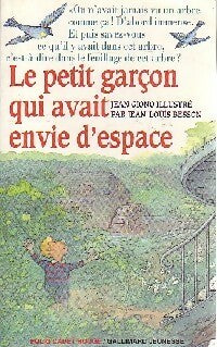 Livrenpoche : Le petit garçon qui avait envie d'espace - Jean Giono - Livre