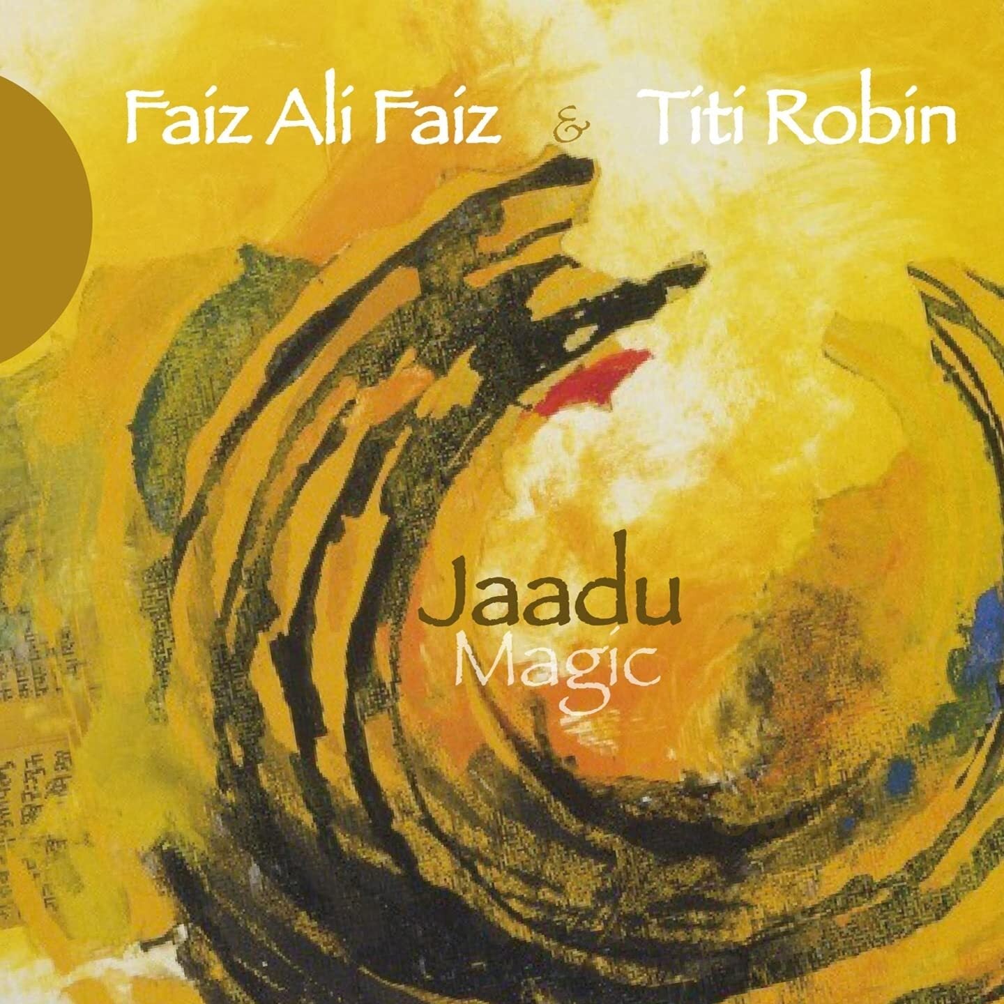 Faiz Ali Faiz - Jaadu magic - Faiz Ali Faiz & Titi Robin - CD