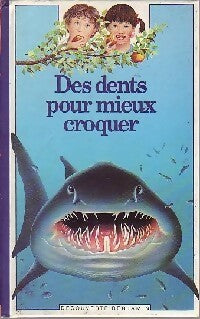 Livrenpoche : Des dents pour mieux croquer - Roger Dievart - Livre