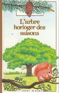 Livrenpoche : L'arbre horloger des saisons - Gaud Morel - Livre