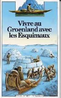 Livrenpoche : Vivre au Groënland avec les esquimaux - Bernard Planche - Livre