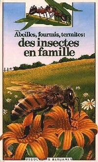 Des insectes en famille : abeilles, fourmis, termites - Marie Farré -  Découverte benjamin - Livre