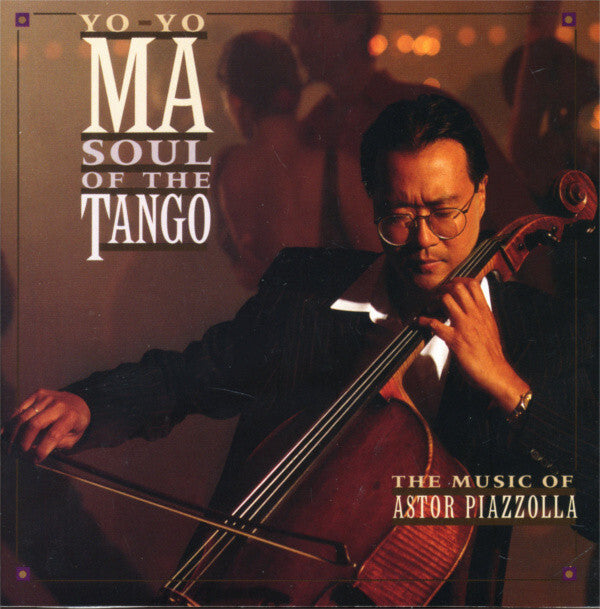 Yo-Yo Ma, Astor Piazzolla - Soul Of The Tango (The Music Of Astor Piazzolla) - Astor Piazzolla, Yo-Yo Ma - CD