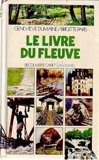 Le livre du fleuve - Geneviève Dumaine -  Découverte cadet - Livre