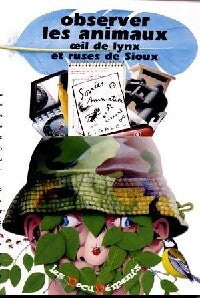 Livrenpoche : Observer les animaux / Oeil de Lynx et ruses de sioux - Jean-Claude Djian, Marc Giraud - Livre