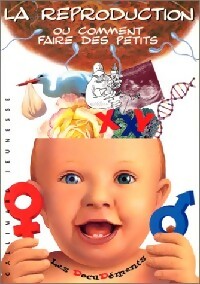 Livrenpoche : La reproduction / Ou comment faire des petits - Jean-Claude Djian, Brigitte Dutrieux - Livre
