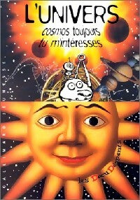Livrenpoche : L'univers / Cosmos toujours tu m'intéresses - Claire Lallement-Moutin, Marc Moutin, Jean Legeay - Livre