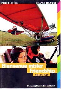 Livrenpoche : Bienvenue Mister Friendship - Gilles Gay - Livre