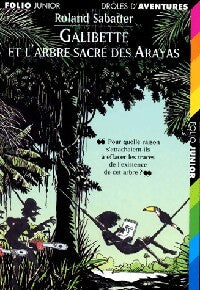 Livrenpoche : Galibette et l'arbre sacré des Arayas - Roland Sabatier - Livre