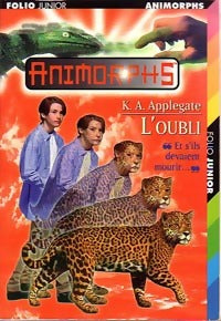 Livrenpoche : Animorphs Tome XI : L'oubli - Katherine Alice Applegate - Livre