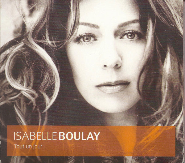 Isabelle Boulay - Tout Un Jour - Isabelle Boulay - CD