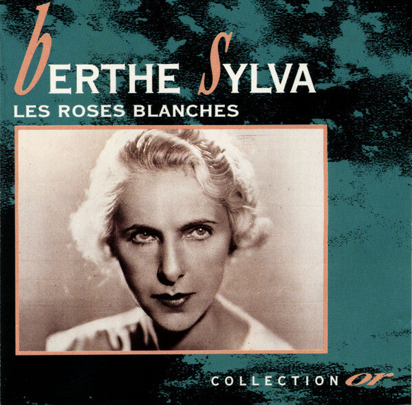 Berthe Sylva - Les Roses Blanches - Berthe Sylva - CD