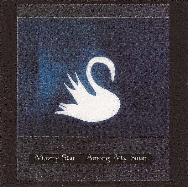 Mazzy Star - Among My Swan - Mazzy Star - CD
