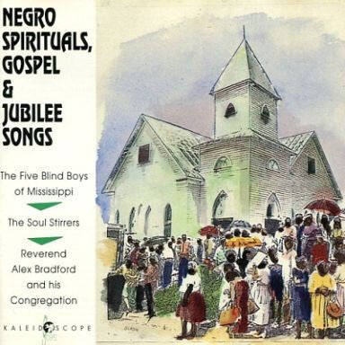 The Five Blind Boys Of Mississippi*, The Soul Stirrers, Reverend Alex Bradford And His Congregation - Negro Spirituals, Gospel & Jubilee Songs - The Five Blind Boys Of Mississippi, The Soul Stirrers, Reverend Alex Bradford And His Congregation - CD