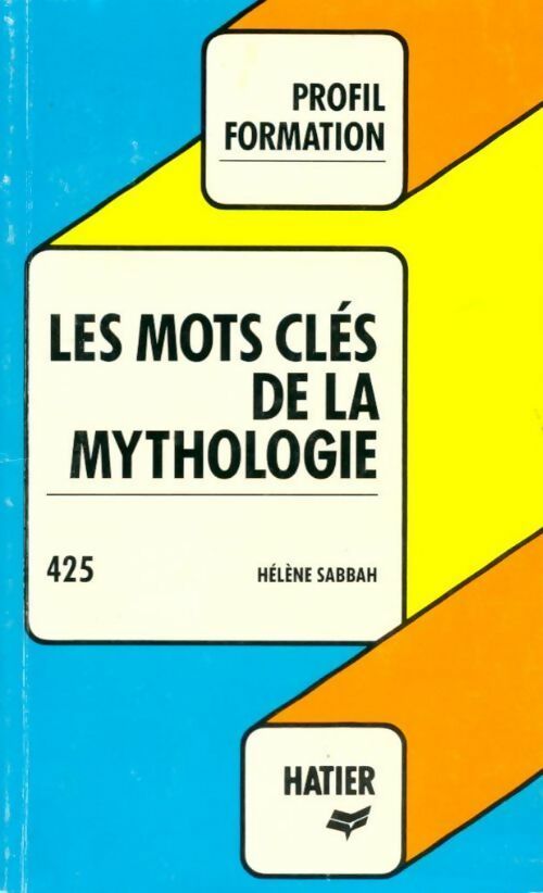 Livrenpoche : Les mots clés de la mythologie - Hélène Sabbah - Livre