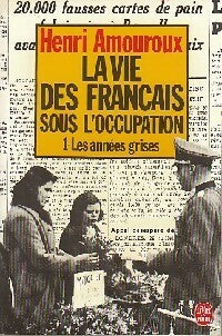 Livrenpoche : La vie des français sous l'occupation Tome I : Les années grises - Henri Amouroux - Livre