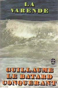 Livrenpoche : Guillaume, le bâtard conquérant - Jean De la Varende - Livre