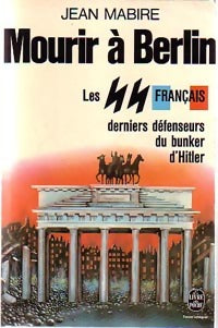 Livrenpoche : Mourir à Berlin - Jean Mabire - Livre