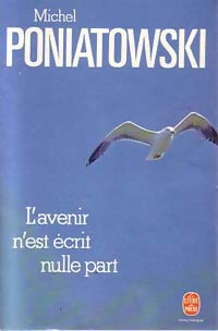 Livrenpoche : L'avenir n'est écrit nulle part - Michel Poniatowski - Livre