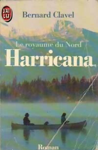 Livrenpoche : Le royaume du nord Tome I : Harricana - Bernard Clavel - Livre