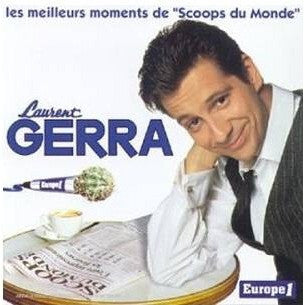 Laurent Gerra - Les Meilleurs Moments De Scoops Du Monde - Laurent Gerra - CD