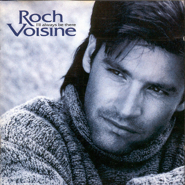 Roch Voisine - I'll Always Be There - Roch Voisine - CD