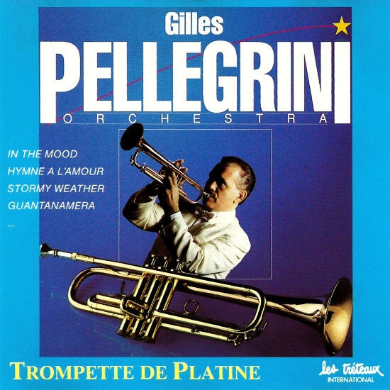 Gilles Pellegrini Orchestra* - Trompette De Platine - Gilles Pellegrini Orchestra - CD