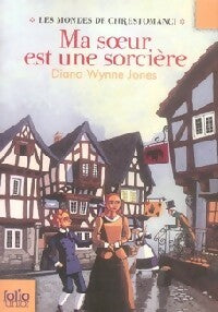 Livrenpoche : Les mondes de Chrestomanci Tome I : Ma soeur est une sorcière - Diana Wynne Jones - Livre