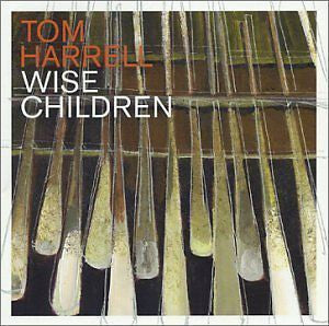 Tom Harrell - Wise Children - Tom Harrell - CD