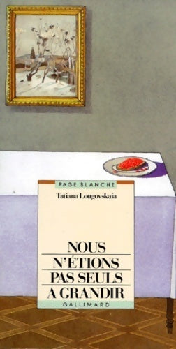 Livrenpoche : Nous n'étions pas seuls à grandir - Tatiana Lougovskaïa - Livre